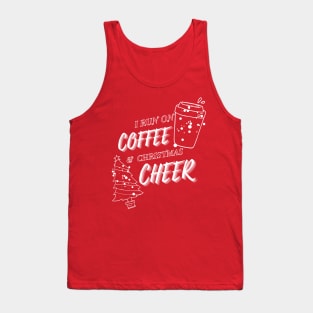 I Run On Coffee and Christmas Cheer Tank Top